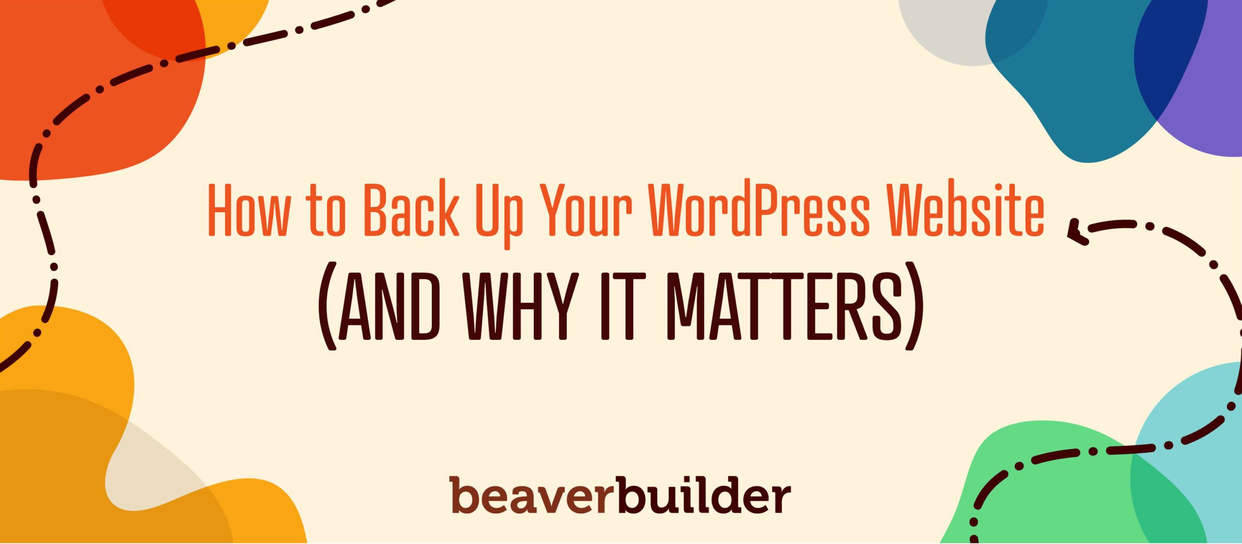 How to Back Up Your WordPress Website (And Why It Matters) | Beaver Builder