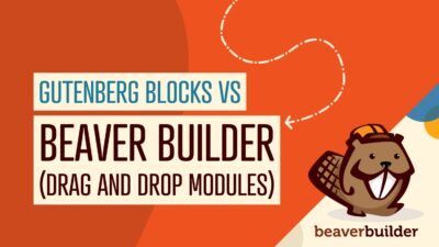 Beaver Builder Modules vs. Gutenberg Blocks: Which Option Should You ...