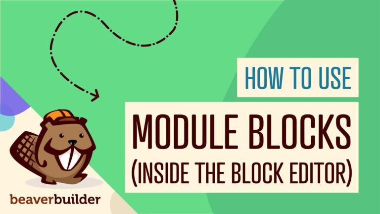 How to Use Beaver Builder Modules as Blocks in the WordPress Block Editor
