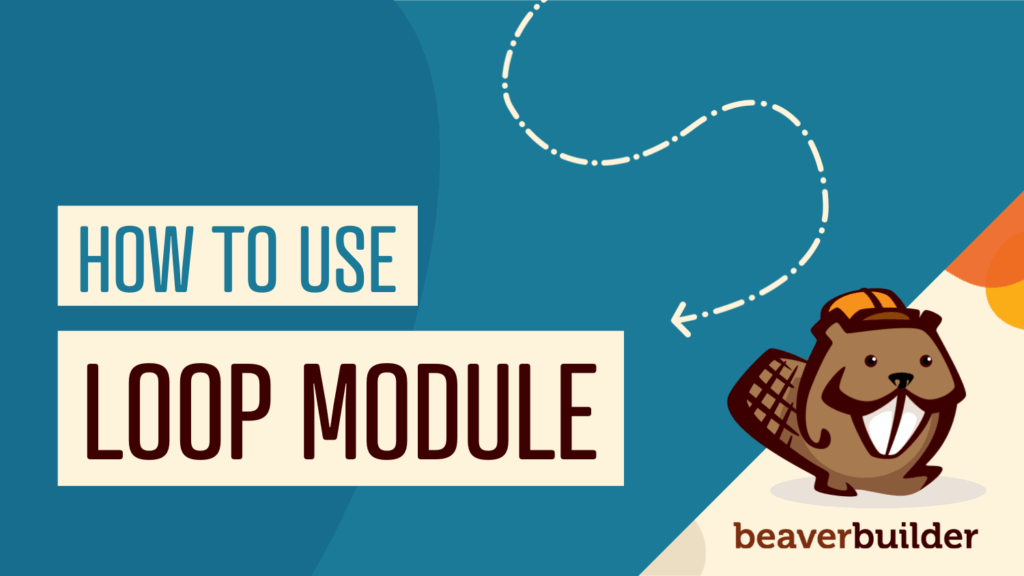 beaver builder how to use the loop module