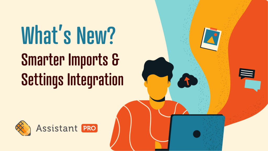 assistant pro updates february 2026