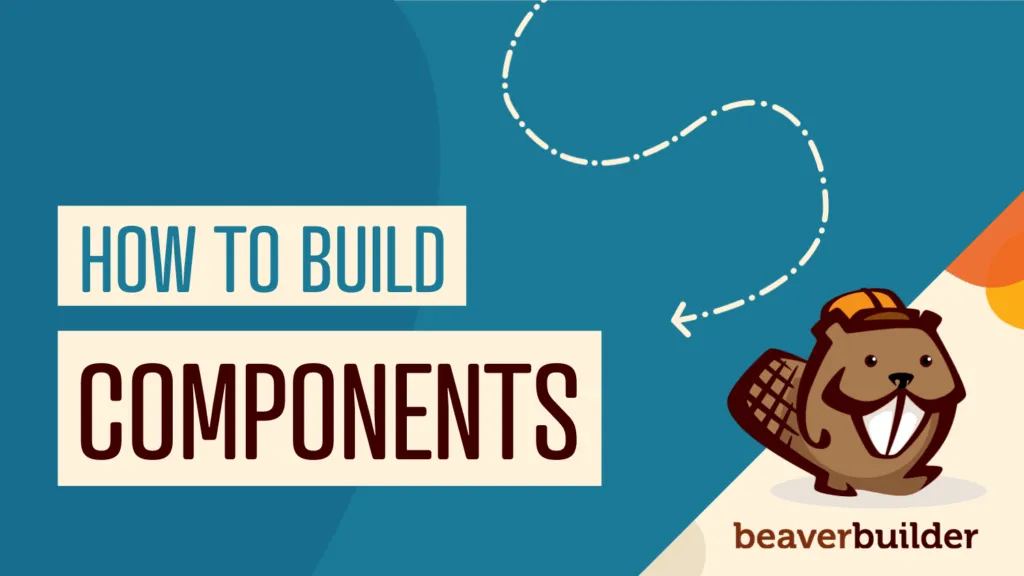 how to build components in beaver builder