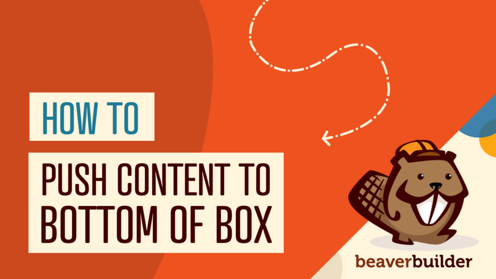how to push content to bottom of beaver builder box module